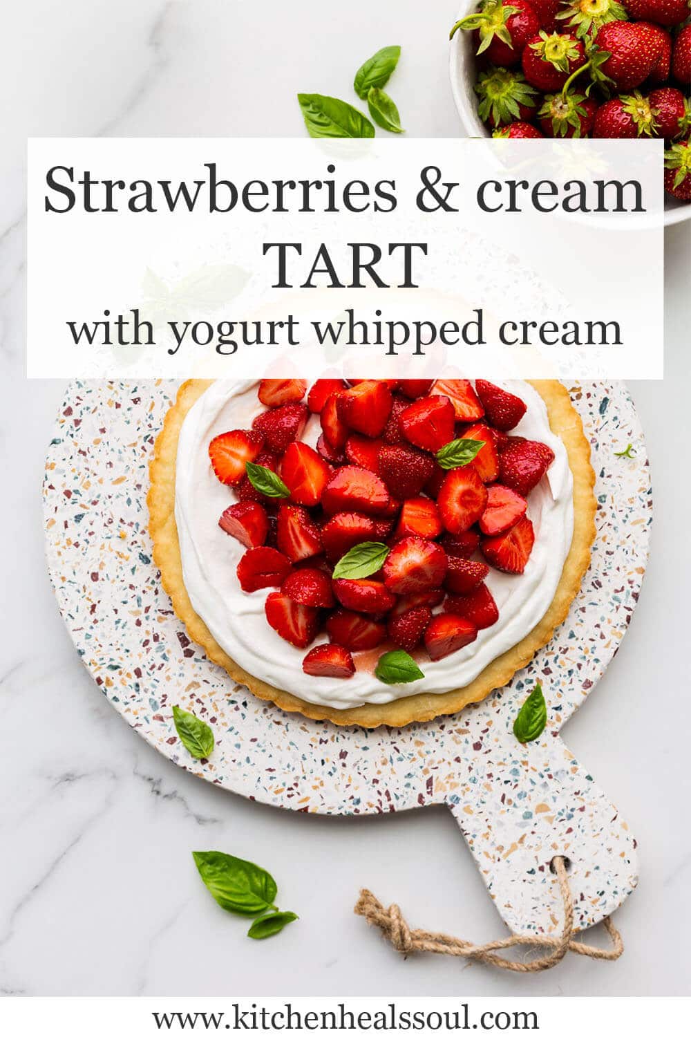 Strawberries & cream tart with yogurt whipped cream.