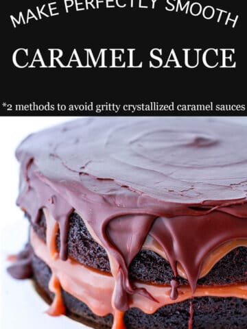 Chocolate caramel layer cake and perfectly smooth caramel sauce