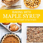 A collage of maple syrup recipes including maple butter, maple apple pie, maple brioche buns, maple granola, maple pie, and maple fudge