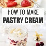 Learn how to make pastry cream to use as a filling for crêpes with strawberries or as a layer in trifle.