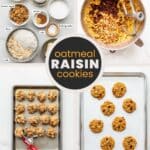Collage of steps to make oatmeal raisin cookies including a photo of the ingredients laid out and labelled, mixing the dough, portioning it out, and then baked cookies on a cookie sheet.